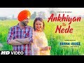 Ankhiyan De Nede (Full Song) Jordan Sandhu | Gidarh Singhi | Rubina Bajwa | Latest Punjabi Song 2019