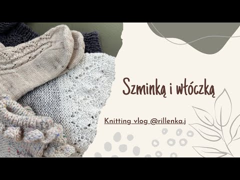 Szminką i włóczką odc.9