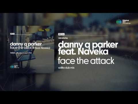 Danny Q Parker Feat. Naveka - Face The Attack (Sollito Dub Mix) OUT NOW