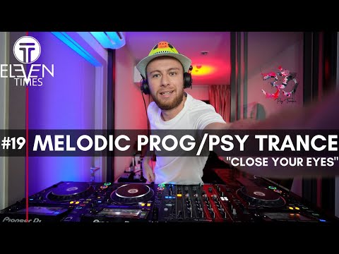 Eleven Times: Melodic Progressive (Psy)-Trance "Close your Eyes"  #neelix #phaxe #ghostrider