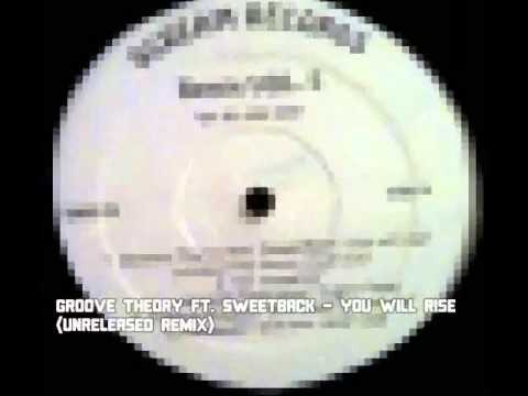Groove Theory Ft. Sweetback - You Will Rise (Unreleased Remix)