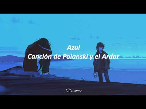 Polanski y el Ardor - Azul [Sub. Español]