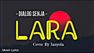 Download lagu Menghapus tinta yang pernah kau lukis di kanvas hatiku! LARA - DIALOG SENJA ll COVER (IANYOLA LIRIK) mp3