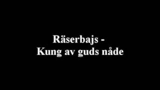 Räserbajs - Kung av guds nåde