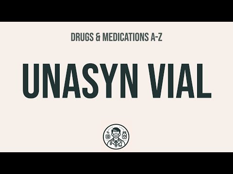 How to use Unasyn Vial - Explain Uses,Side Effects,Interactions