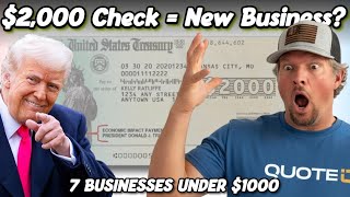 Best Businesses To Start With Trump’s $2,000 Stimulus Check