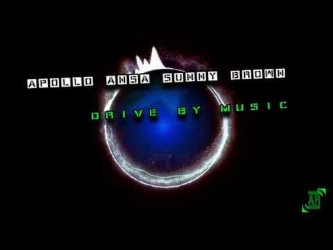 Apollo Ansa & Sunny Brown - Drive by Music [Visual HD]