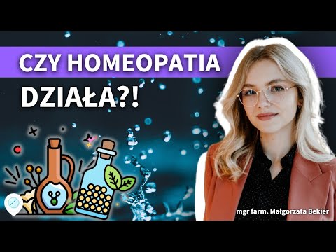 Czy HOMEOPATIA działa? Jak powstają leki homeopatyczne? Co to potencje w homeopatii i efekt placebo?