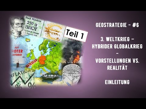 Geostrategie - #6-1  Dritter Weltkrieg – hybrider Krieg - Vorstellungen vs. Realität – Einleitung