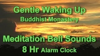 Alarm Clock - After 8 Hr Gentle Alarm Sounds with Bells Slowly gets Louder: Monastery Wake Up
