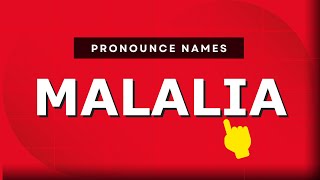 How to pronounce Malalia