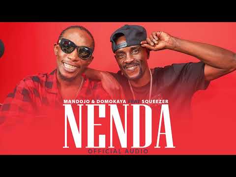 Mandojo x Domokaya Feat Squeezer - NENDA | BONGO ZAMANI