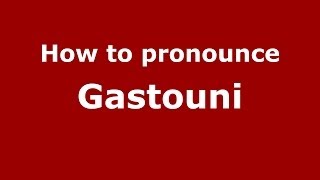 How to pronounce Gastouni