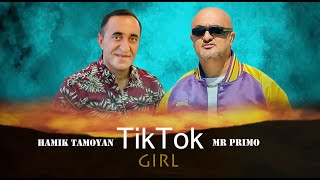 HAMIK TAMOYAN feat. Mr. PRIMO - TikTok Girl (2021)