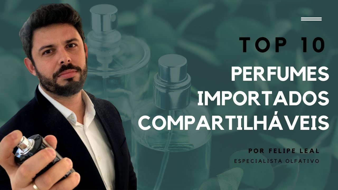 Top 10 Perfumes Importados Compartilháveis / de minha escolha