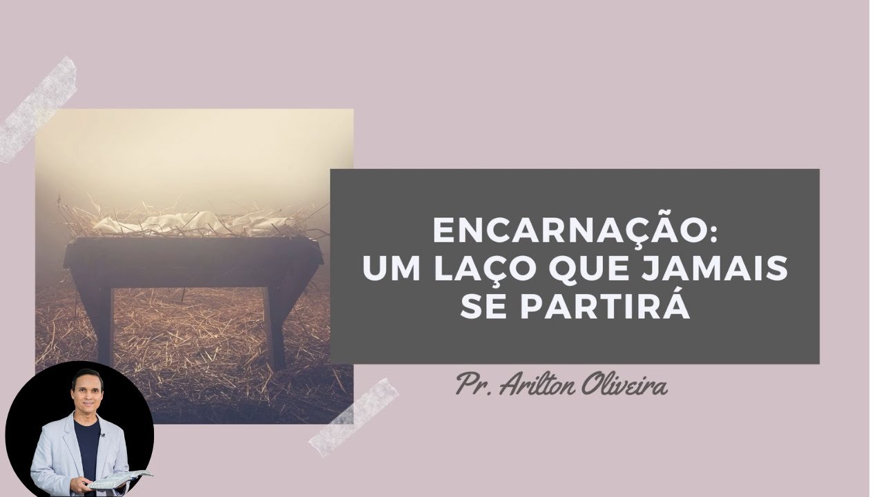 SBT 405 - ENCARNAÇÃO: UM LAÇO QUE JAMAIS SE PARTIRÁ / ENCONTRO COM A VIDA / PR. ARILTON