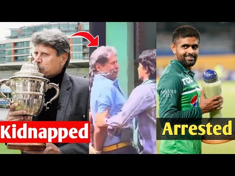 Kapil Dev Kidnapped 😱 || Babar Azam Arrested. #kapildevarrested #talkishmit