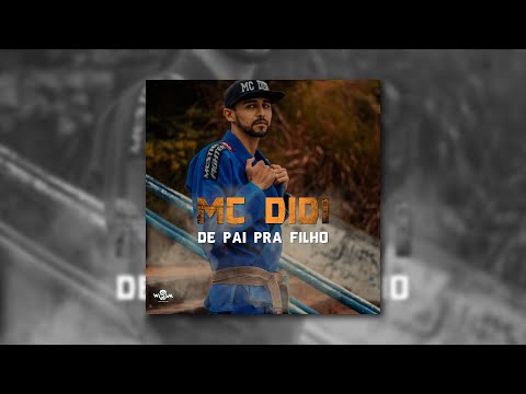 De Pai pra Filho - MC DiDi (Oficial Music Vídeo)