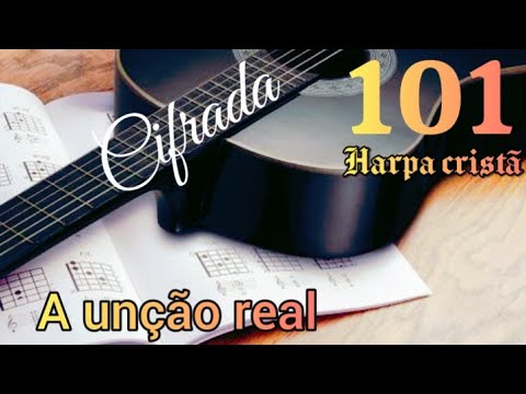 A Unção Real - Harpa Cristã