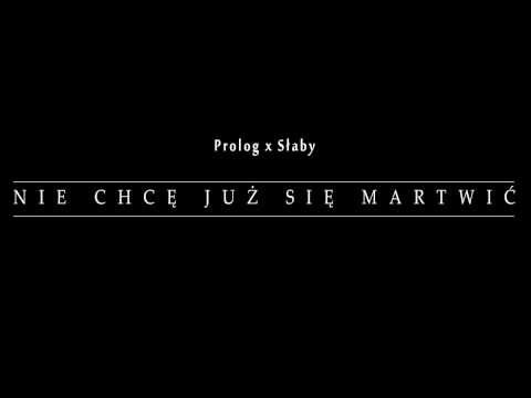 Prolog x Słaby - "Nie Chce Już Się Martwić"