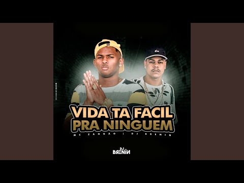 Vida Tá Fácil pra Ninguém
