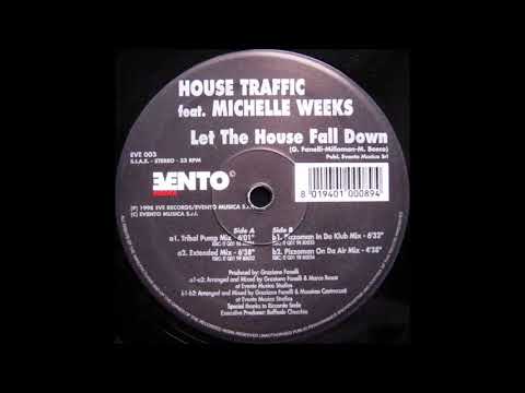 House Traffic Feat. Michelle Weeks - Let The House Fall Down (Extended Mix) (1998)