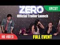 ZERO Official GRAND Trailer Launch Shahrukh Khan Katrina Kaif Anushka Sharma Anand L Rai