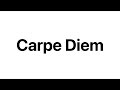 What Carpe Diem Means