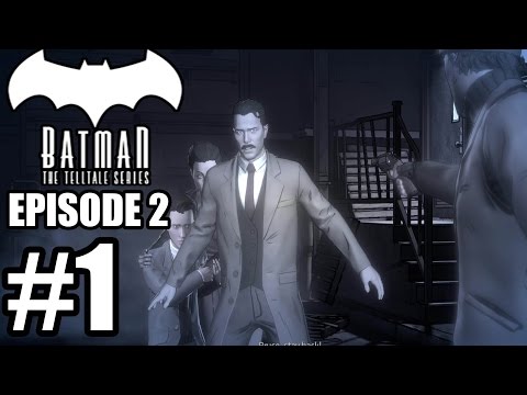 Batman: The Telltale Series Episode 2 Gameplay Walkthrough Part 1 - No Commentary