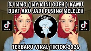 Download lagu DJ MMG MY MINI GUEH || DJ KAMU BUAT AKU JADI PUSING MELELEH TREND MENGKANE VIRAL TIKTOK 2026 TERBARU mp3