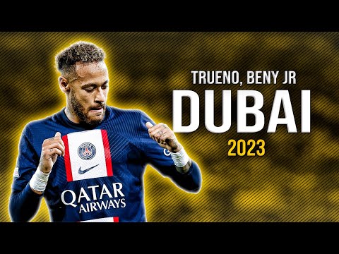 Neymar Jr ● DUBAI | Trueno, Beny Jr ᴴᴰ