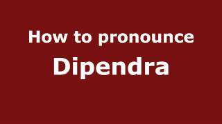 How to pronounce Dipendra