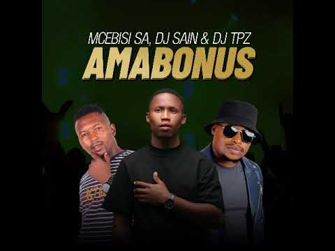 MCEBISI SA ,DJ SAIN & DJ TPZ - AMABONUS