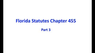 Florida Statutes Chapter 455 part 3