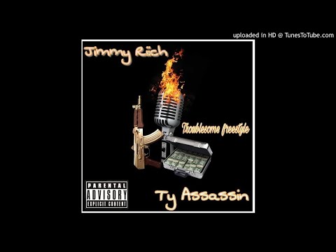 Jimmy Riich (Feat. Ty Assassin) - Troublesome freestyle