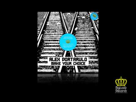 Alex Portarulo - Make Your Choice (Original Mix)