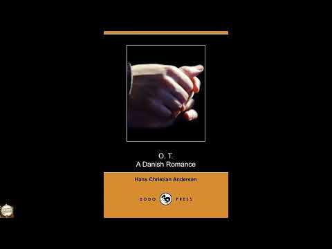 O. T., a Danish Romance by Hans Christian Andersen — free full audiobook