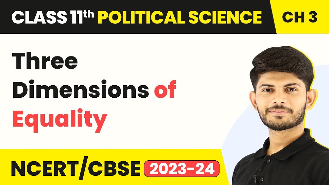 Class 11 Political Science Chapter 3 | Three Dimensions of Equality - Equality