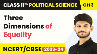 Class 11 Political Science Chapter 3 | Three Dimensions of Equality - Equality