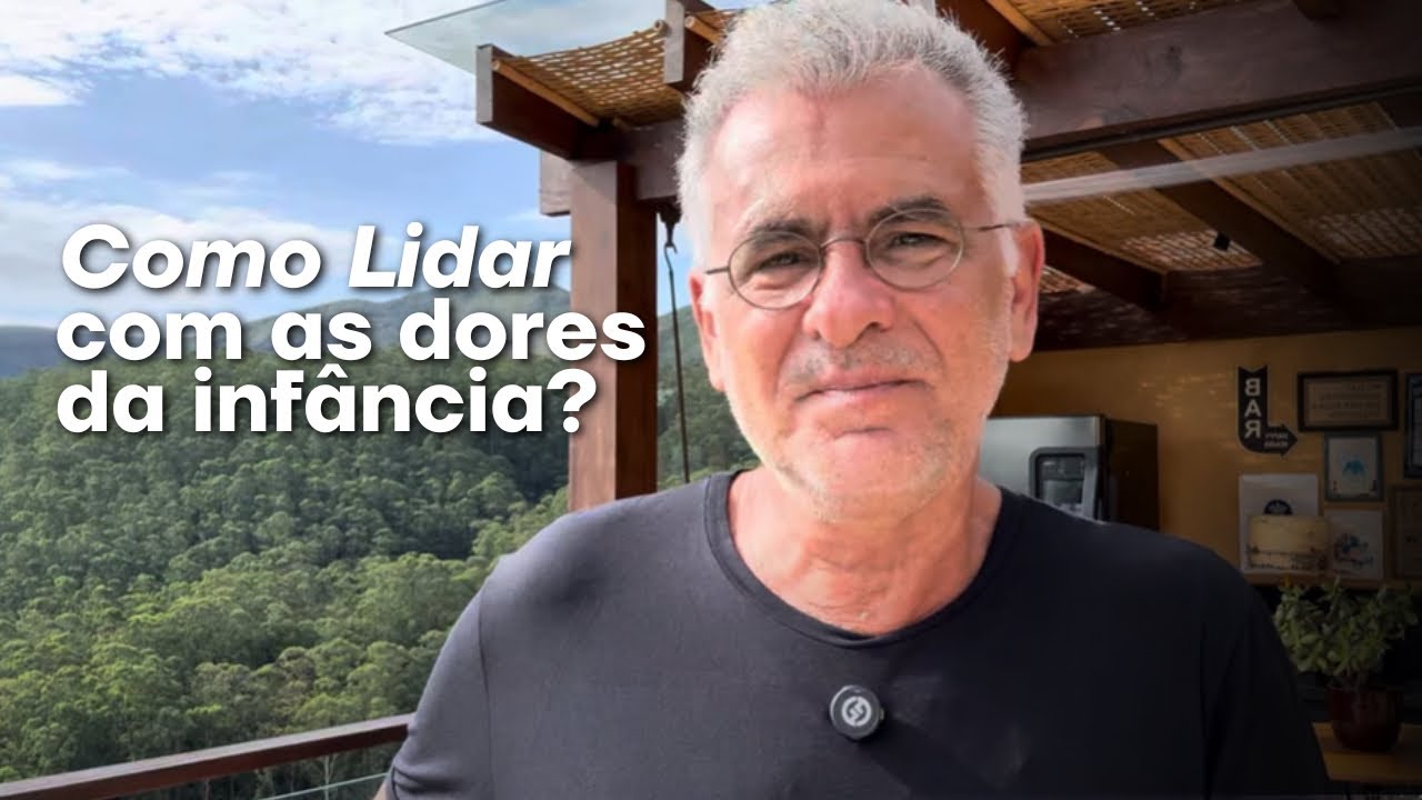 Como lidar com as dores da infância?