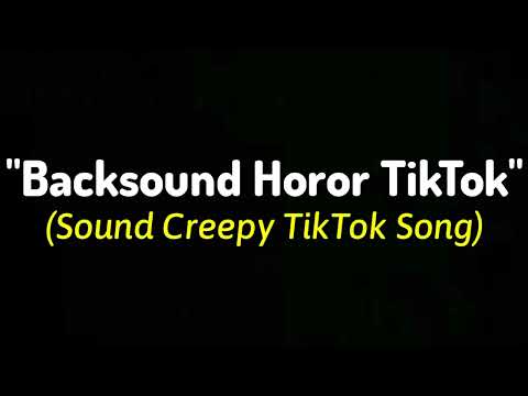 Backsound Horor TikTok Part 6 - Sound Creepy Song TikTok | Sound Effect (Horror Sound Music)