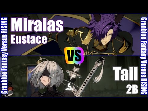 [GBVSR] (4K) Granblue Fantasy Versus Rising Rank match  Miraias (Eustace) vs Tail (2B)
