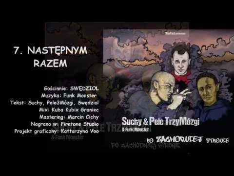 07 - Suchy & Pele3Mózgi & Funk Monster - Następnym Razem ft. Swędziol