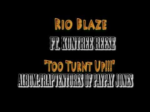 Rio Blaze x Kuntree Reese-Too Turnt Up