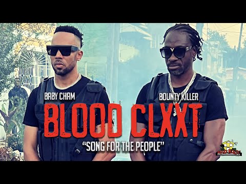 BLOOD CLXXT - Baby Cham & Bounty Killer