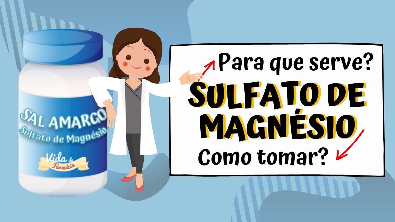 Sulfato de magnésio (Sal Amargo) - Para que serve Como tomar | BULA ILUSTRADA