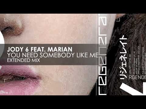 Jody 6 featuring Marian - You Need Somebody Like Me