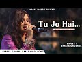 Tu Jo Hai - Shreya Ghoshal | Kadak Singh | Shantanu Moitra, Tanveer Ghazi | New Song 2023