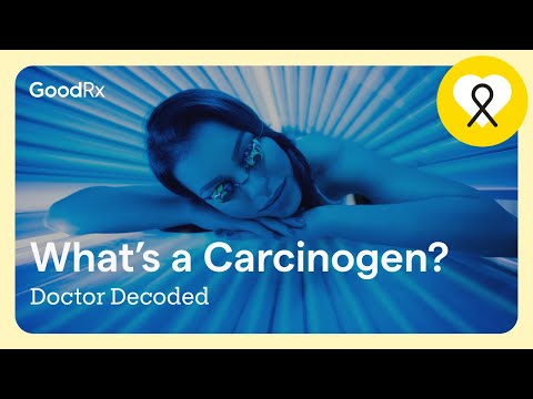 Doctor Decoded: What’s a Carcinogen? | GoodRx