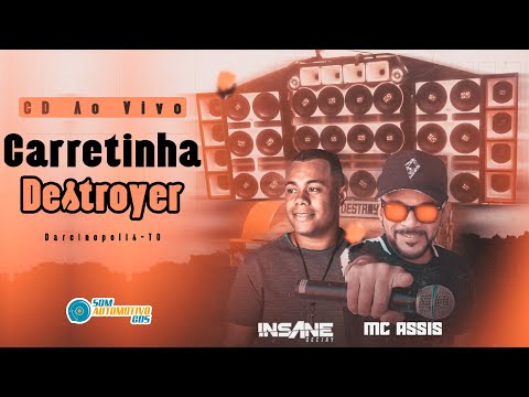 CD AO VIVO CARRETINHA DESTROYER - INSANE DJ E MC ASSIS
